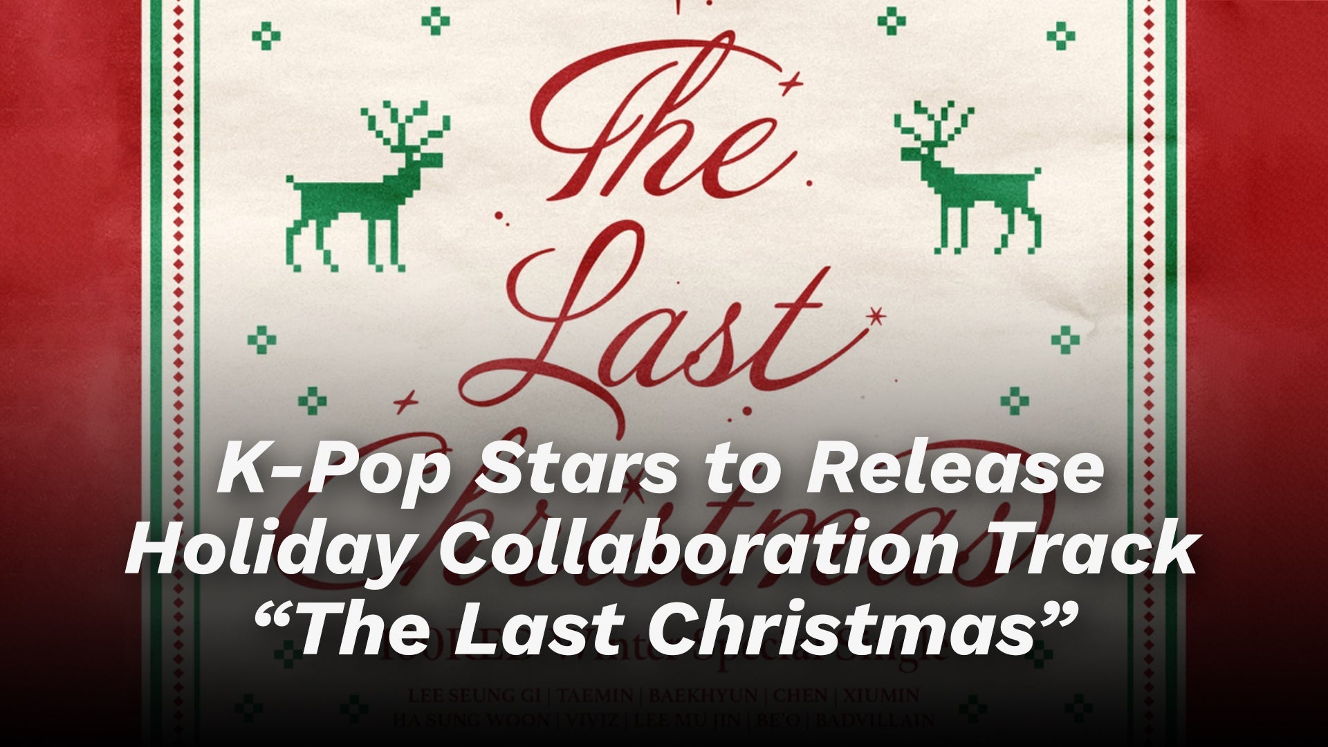 K-Pop Stars to Release Holiday Collaboration Track “The Last Christmas”