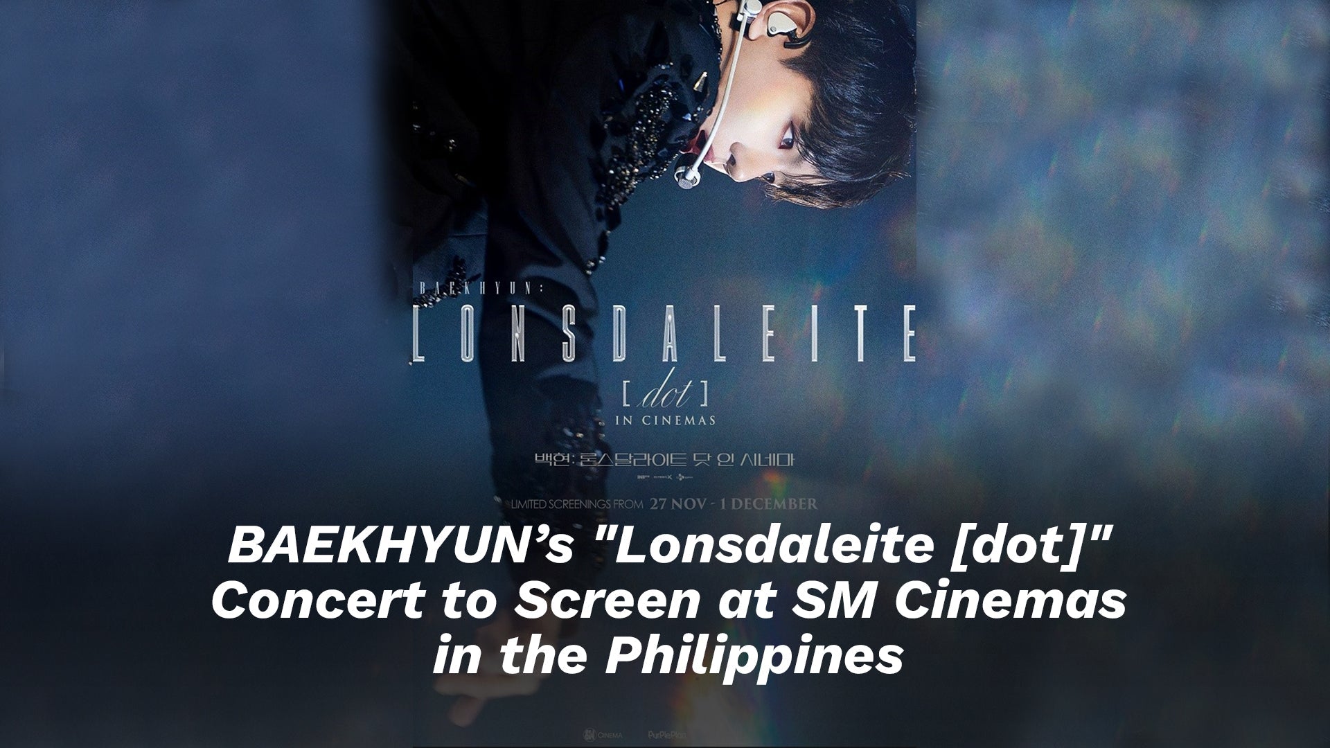 Baekhyun's "Lonsdaleite [dot]" Concert to Screen at SM Cinemas in the Philippines