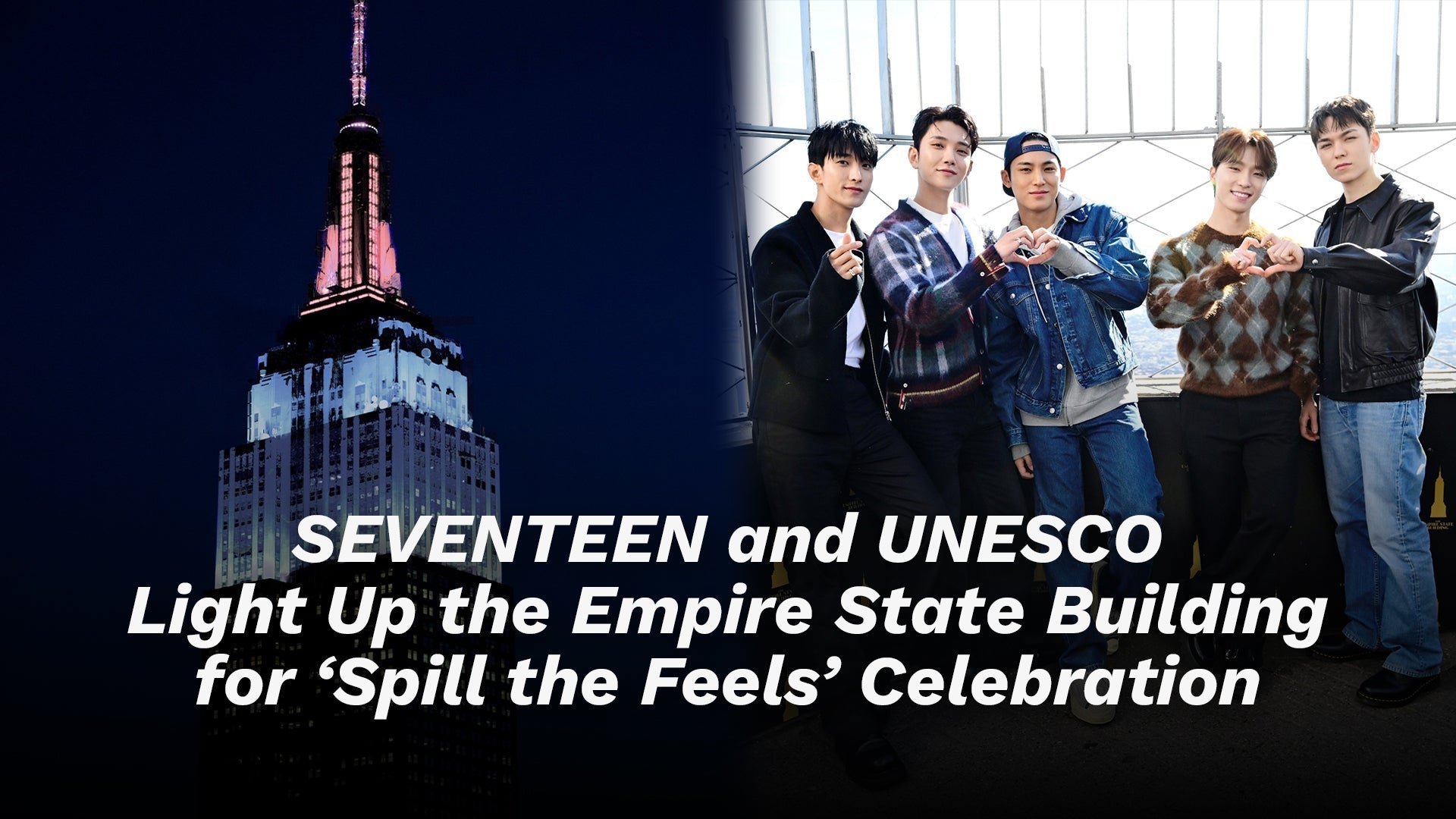 SEVENTEEN and UNESCO Light Up the Empire State Building for ‘Spill the Feels’ Celebration