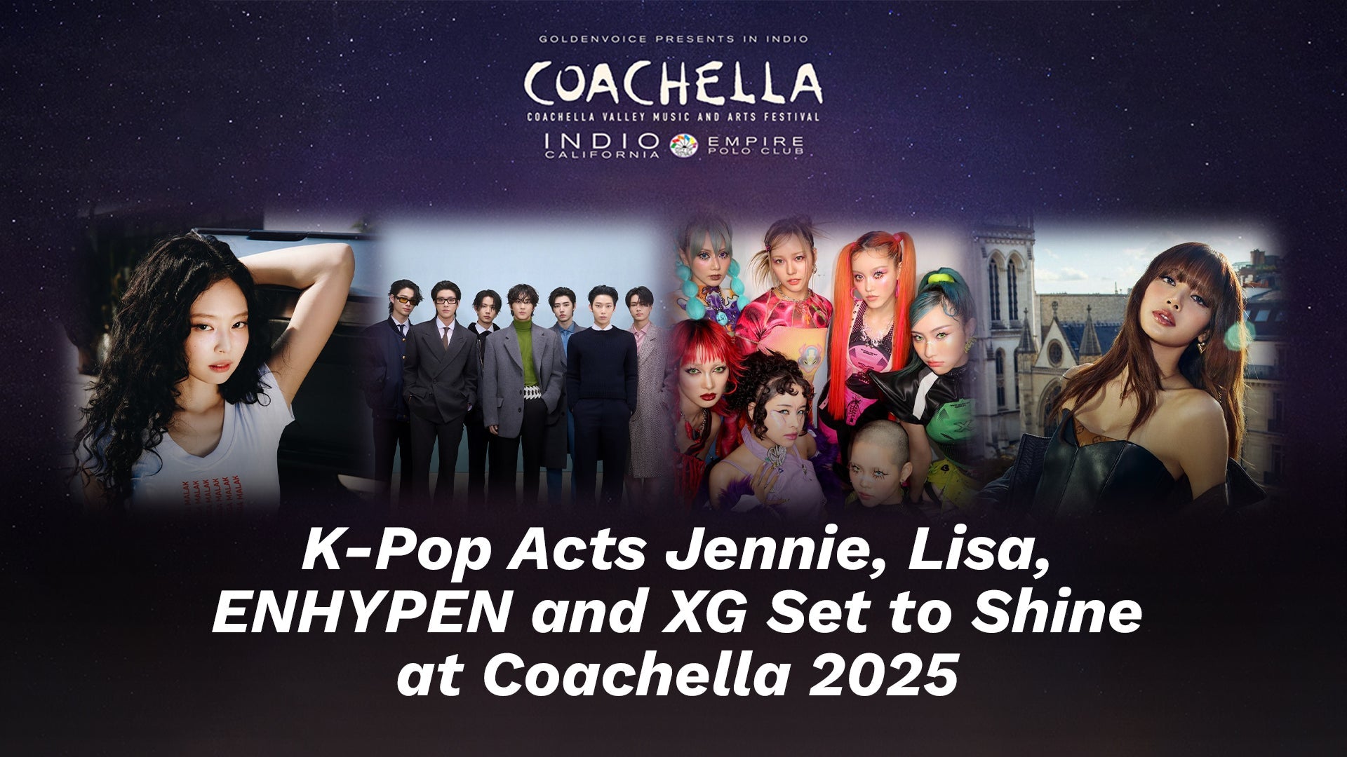 K-Pop Acts: Jennie, Lisa, ENHYPEN and XG Set to Shine at Coachella 2025