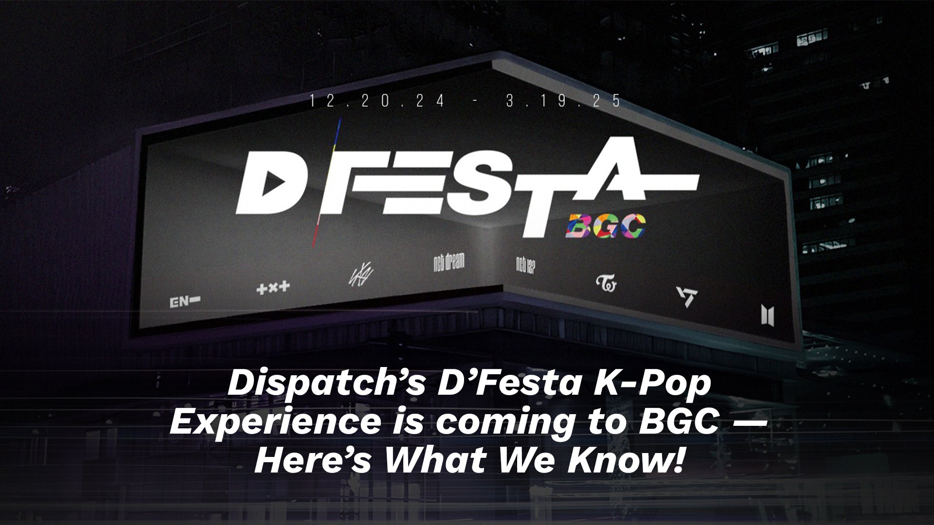 Dispatch’s D’Festa K-Pop Experience is coming to BGC — Here’s What We Know!