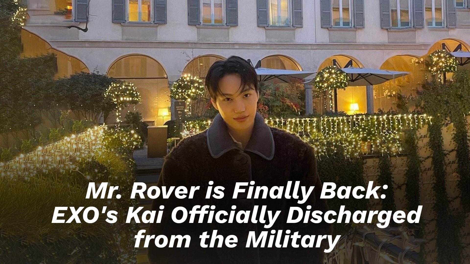 Mr. Rover is Finally Back: EXO's Kai Officially Discharged from the Military!