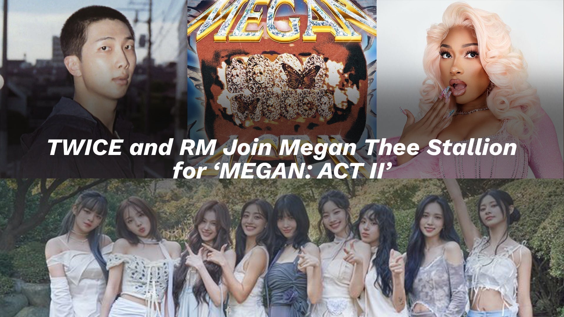 TWICE and RM Join Megan Thee Stallion for ‘MEGAN: ACT II’