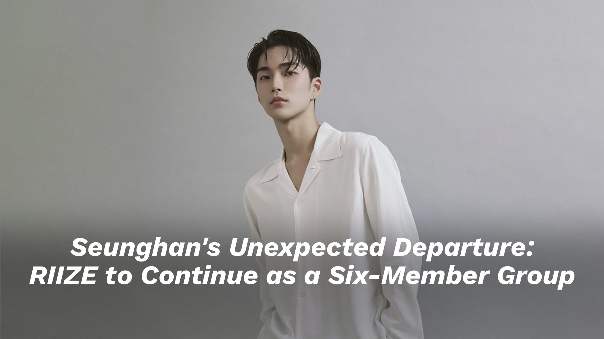 Seunghan's Unexpected Departure: RIIZE to Continue as a Six-Member Group