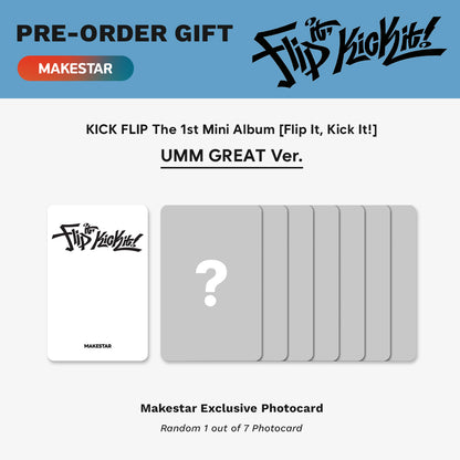 [PRE-ORDER] KICKFLIP - Flip it, Kick it! (Umm Great Ver.) 1st Mini Album